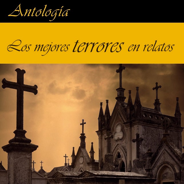 «Los mejores terrores en relatos», clásicos y vivos ensangrentados en tinta terrorífica
