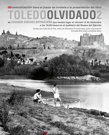 Toledo Olvidado 2 se presenta este viernes en el Museo del Ejército