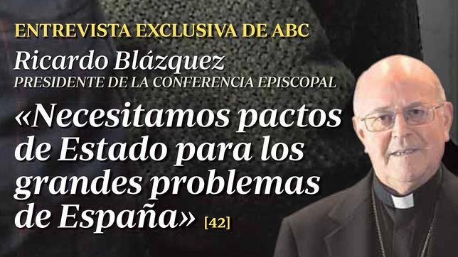 Blázquez: «El Papa ha creado una atmósfera distinta en la Conferencia Episcopal»