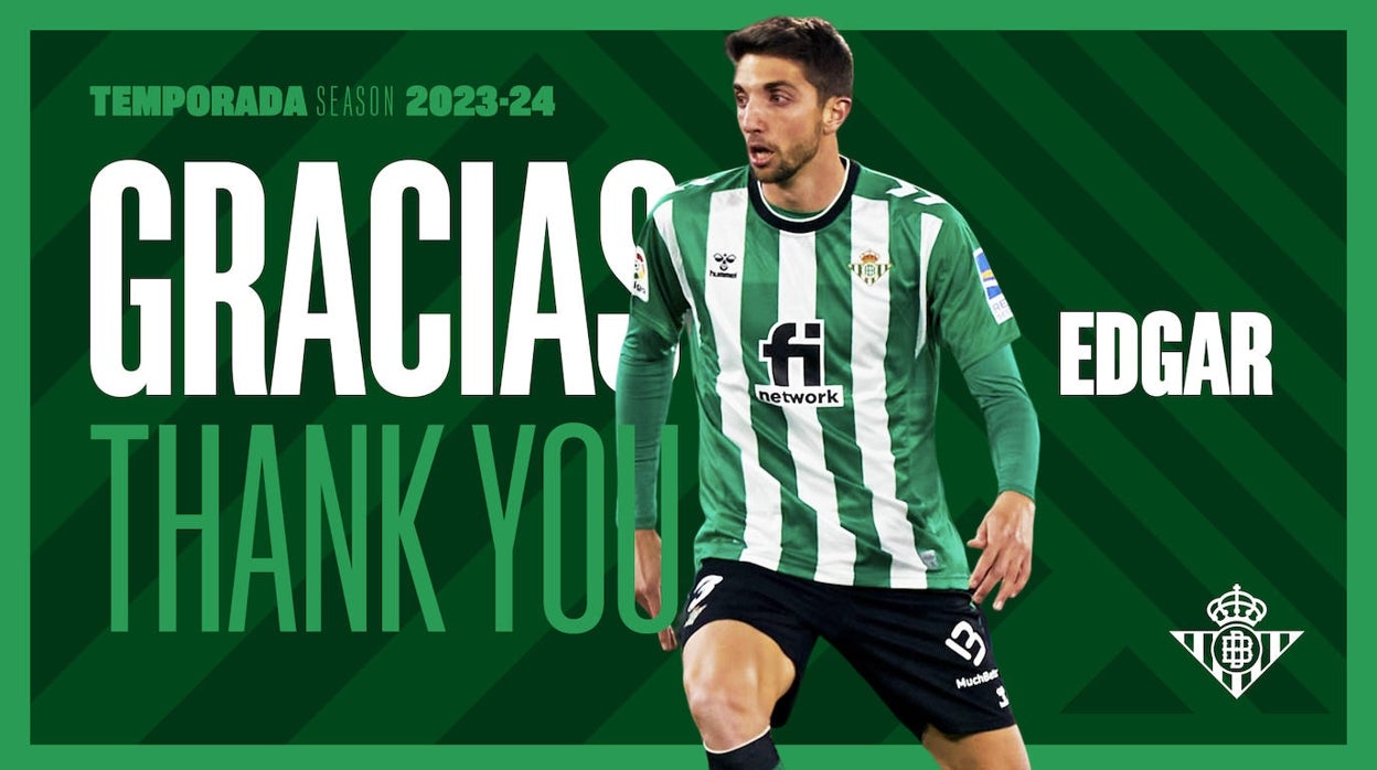 Edgar se despide de los béticos: «Nunca salí de mi casa y aquí me acogisteis desde el principio»