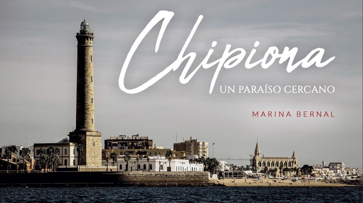 Portada del libro de Marina Bernal sobre la historia, tradiciones y costumbres de Chipiona