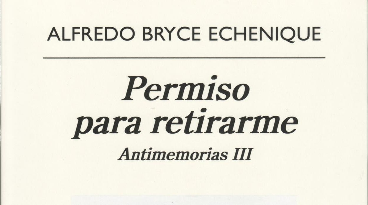 Libros «Permiso para retirarme», de Alfredo Bryce Echenique