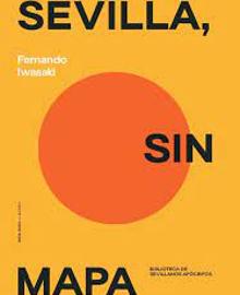 'Sevilla, sin mapa', de Fernando Iwasaki
