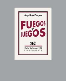 'Fuegos y juegos', de Aquilino Duque