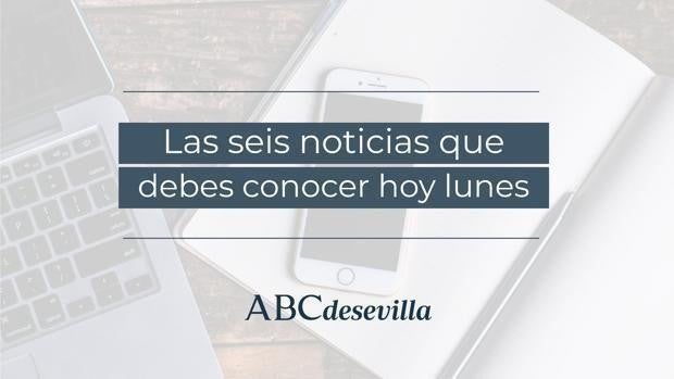Las seis noticias que debes conocer hoy, lunes 28 de junio