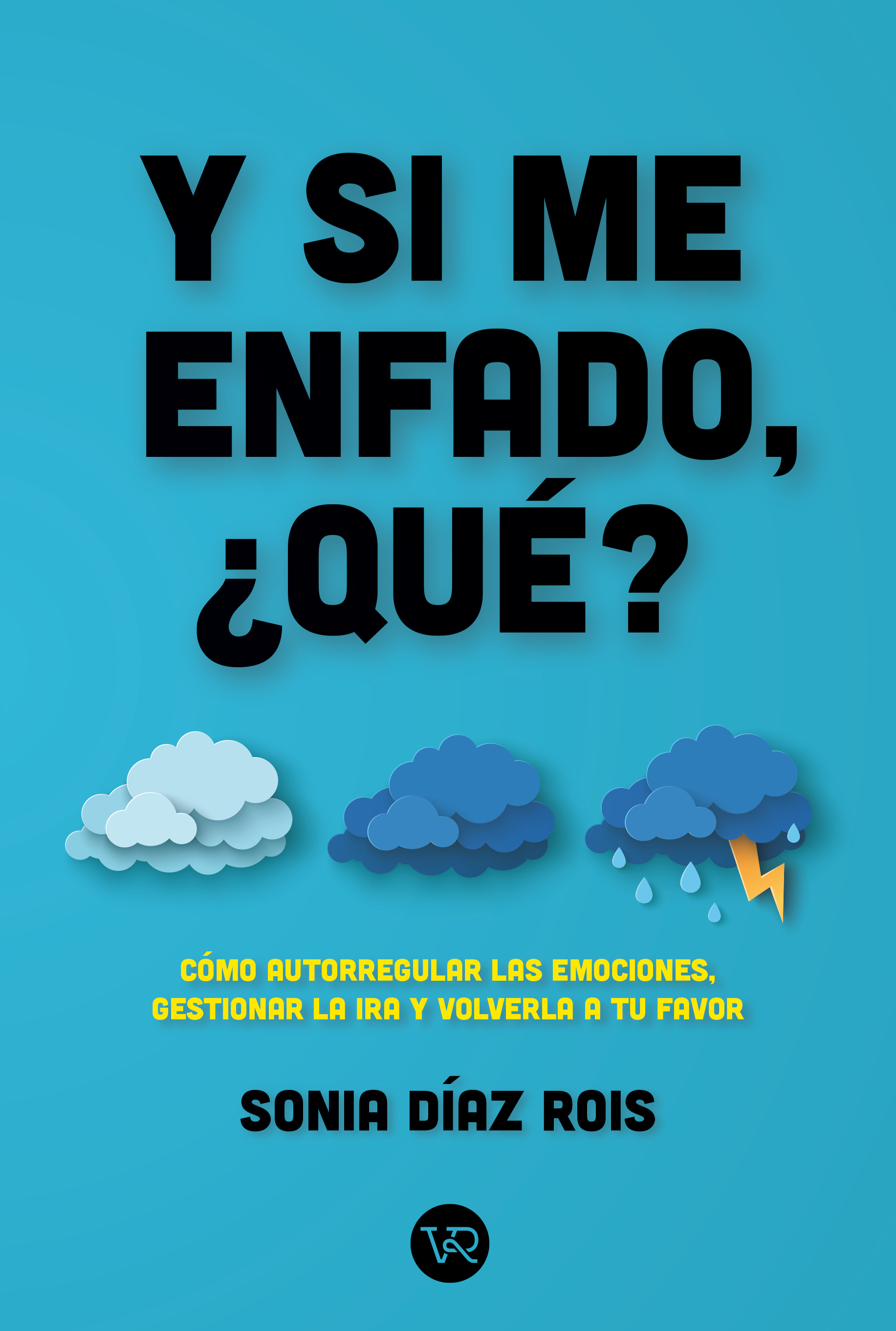 La coach Sonia Díaz Rois, autora de 'Y si me enfado, ¿qué?', habla en su libro sobre la importancia de exteriorizar el enfado pero a su vez no perder energía por tonterías y autorregular las emociones para gestionar la ira.