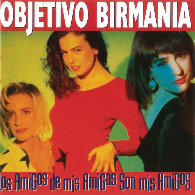 Objetivo Birmania - 'Los amigos de mis amigas son mis amigos' (1989)