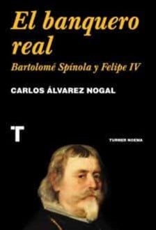 Imagen - 'El banquero real. Bartolomé Spínola y Felipe IV'