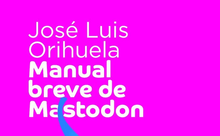 Imagen - 'Manual breve de Mastodon', el primer libro en español acerca de esta red social