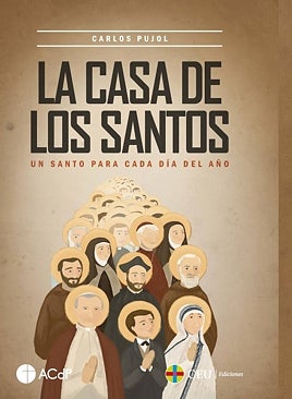 Imagen - La rica tradición literaria de las vidas de santos: &#039;La casa de los santos&#039;, de Carlos Pujol