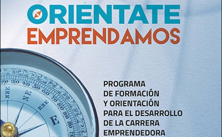 Imagen - 'Oriéntate Emprendamos. Programa de Formación y Orientación para el desarrollo de la carrera emprendedora'