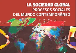 'La sociedad global. Procesos sociales del mundo contemporáneo'