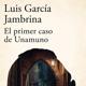 Imagen principal - 'El primer caso de Unamuno'