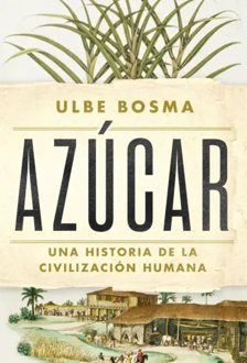 Imagen - 'Azúcar. Una historia de la civilización humana'