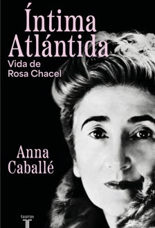 Imagen - 'Íntima Atlántida. Vida de Rosa Chacel'