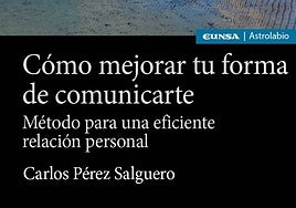 'Comunicar desde la virtud. Una guía luminosa para relacionarnos mejor'