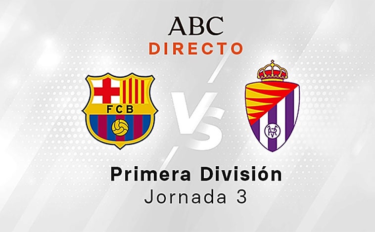 Barcelona - Valladolid en directo: Goleada en el Camp Nou