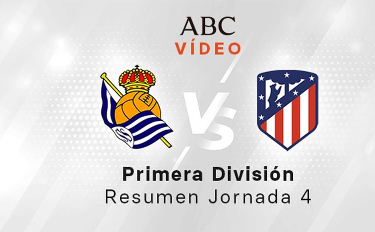 Real Sociedad - Atlético de Madrid, el resumen en video