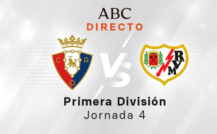 Osasuna - Rayo en directo hoy: partido de LaLiga, jornada 4