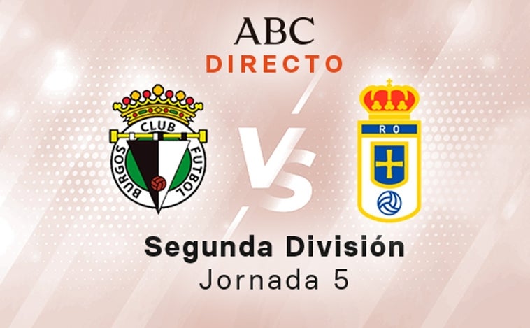 Burgos - Oviedo en directo hoy: partido de la Liga SmartBank, jornada 5