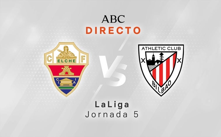 Elche - Athletic en directo hoy: partido de la Liga Santander, jornada 5