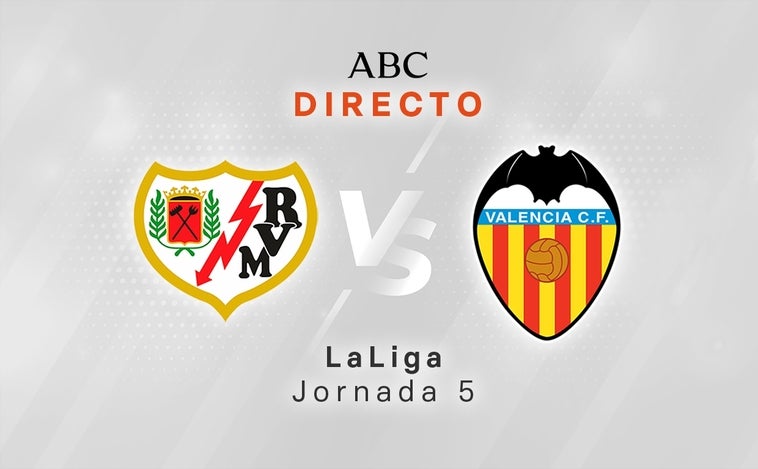 Rayo - Valencia en directo hoy: partido de la Liga Santander, jornada 5