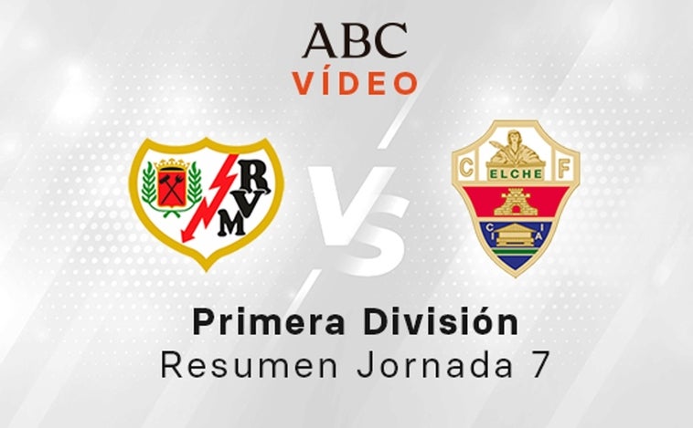 Rayo Vallecano - Elche, el resumen en vídeo