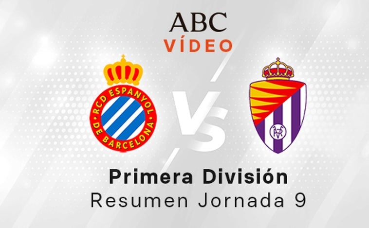 Espanyol- Valladolid, el resumen en vídeo