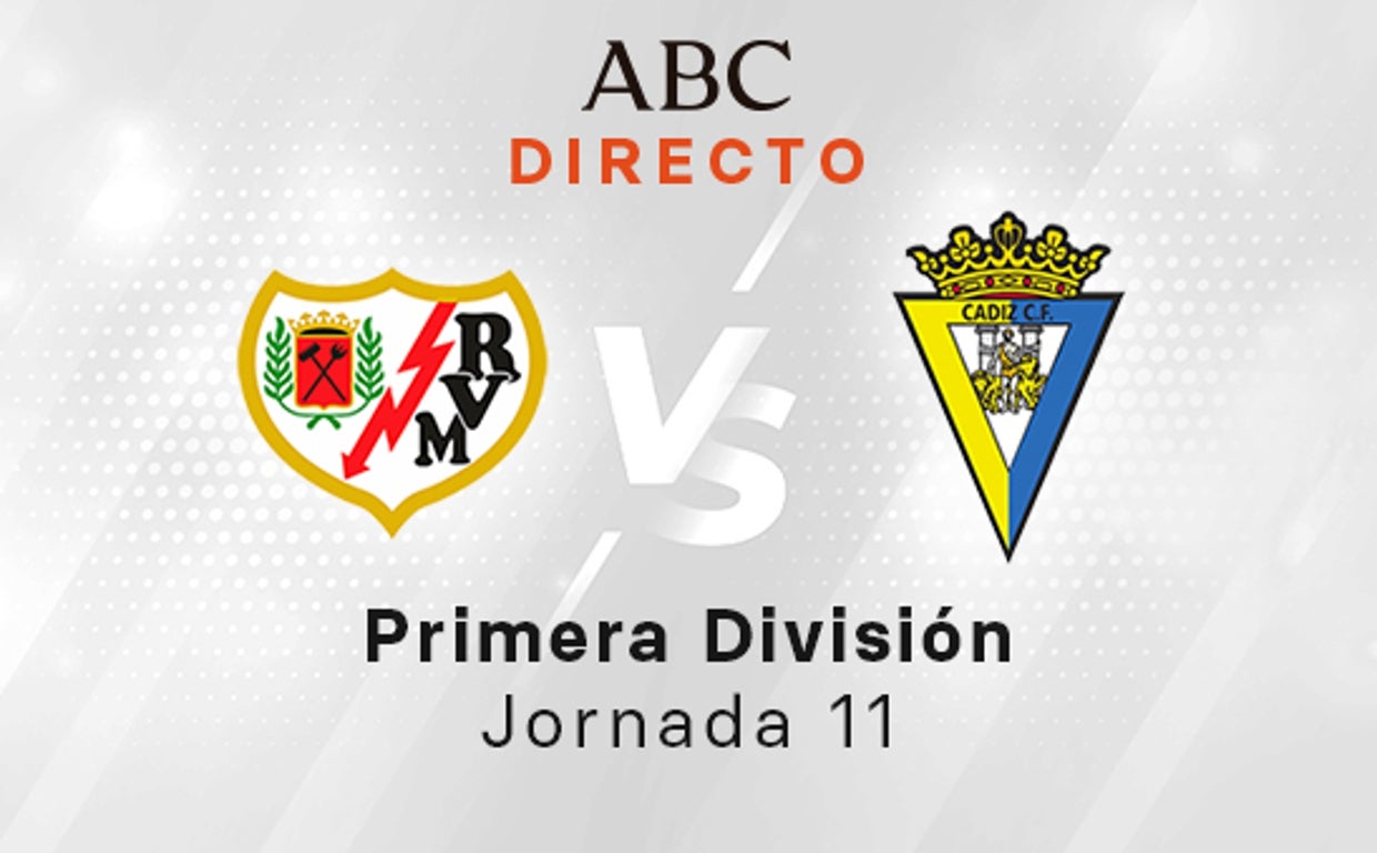 Rayo - Cádiz en directo hoy: partido de la Liga Santander, jornada 11