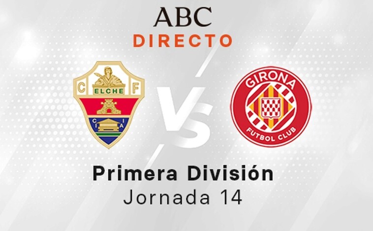 Elche - Girona en directo hoy: partido de la Liga Santander, jornada 14