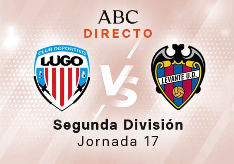 Lugo - Levante en directo hoy: partido de la Liga SmartBank, jornada 17