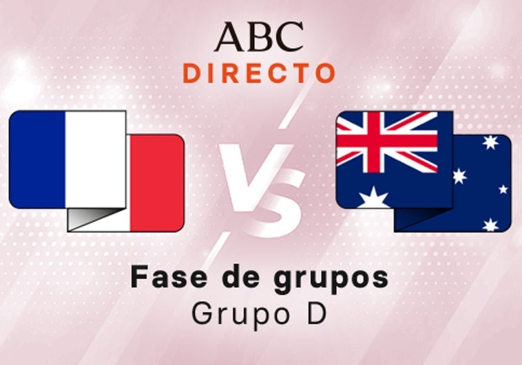 Francia - Australia en directo hoy: partido del Mundial de Qatar, Grupo D