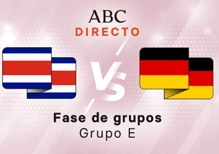 Costa Rica - Alemania en directo hoy: partido del Mundial de Qatar, Grupo E