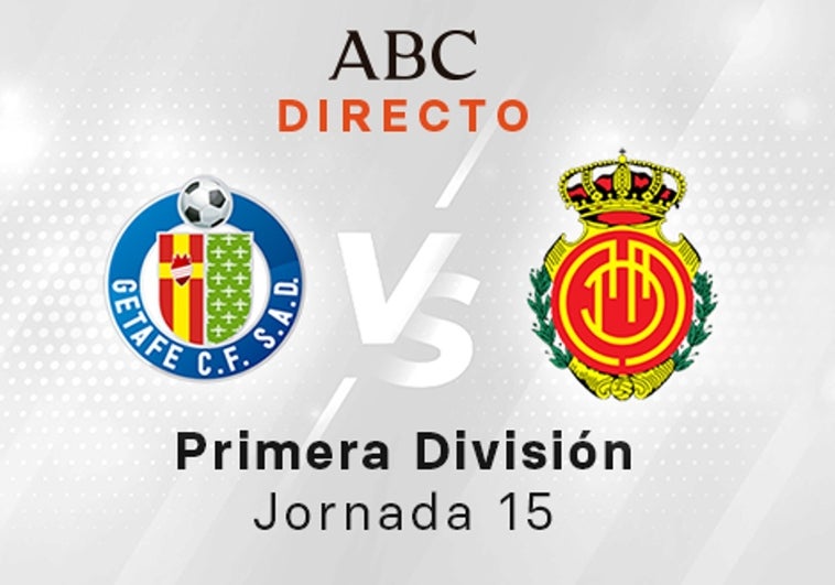 Getafe - Mallorca en directo hoy: partido de la Liga Santander, jornada 15