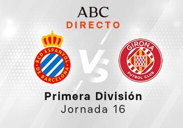 embarazada Sollozos Vegetación Espanyol - Girona en directo hoy: partido de la Liga Santander, jornada 16