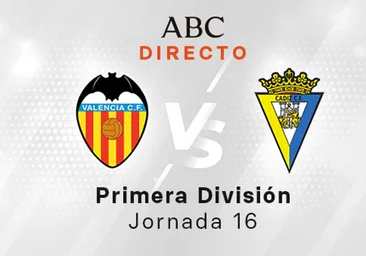 Valencia - Cádiz directo hoy: partido de Liga jornada 16