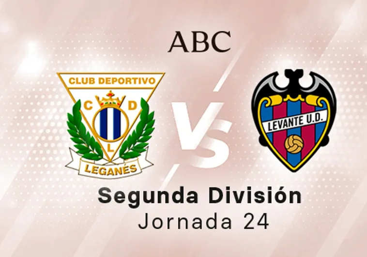 Leganés -Levante en directo hoy: partido de la Liga SmartBank, jornada 24