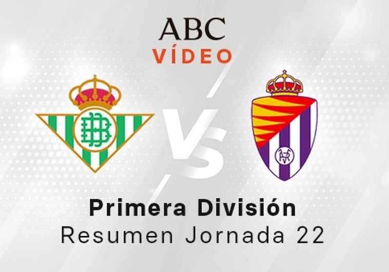 Betis - Valladolid, el resumen en vídeo