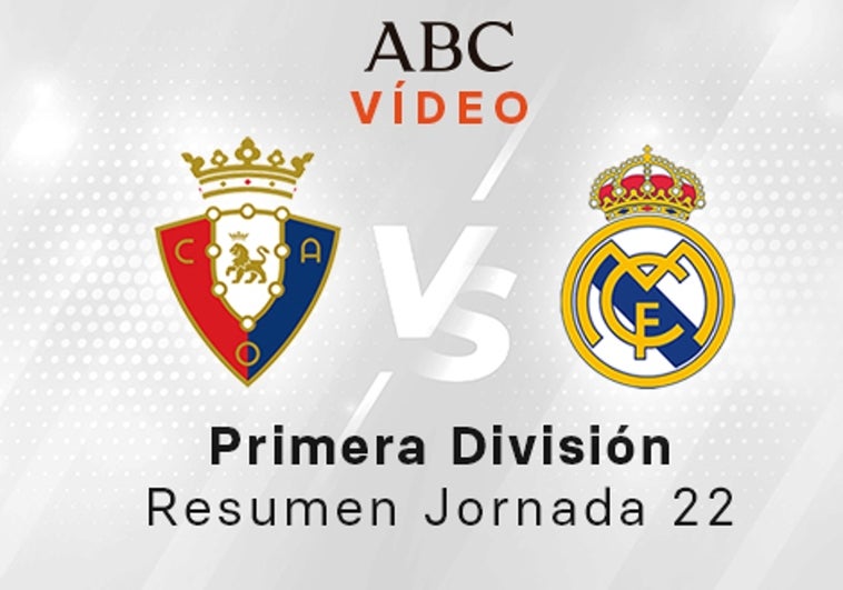 Osasuna - Real Madrid, el resumen en vídeo