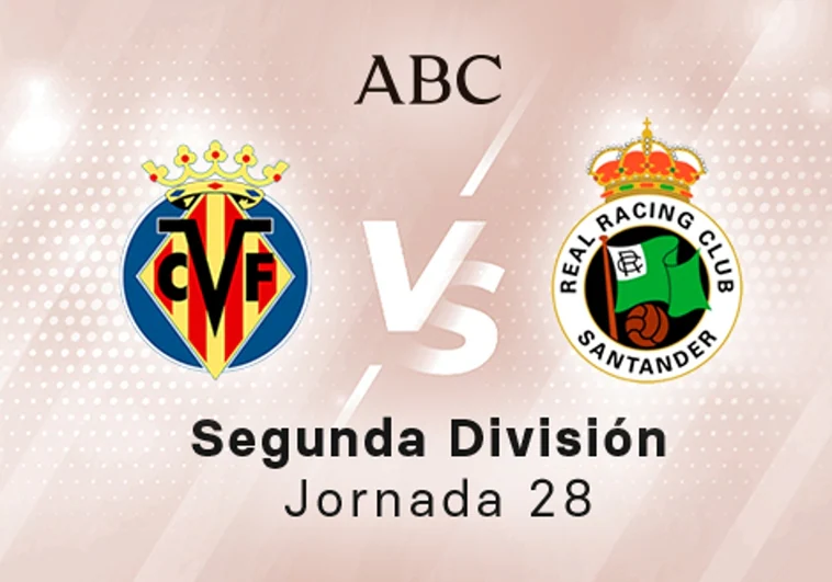 Villarreal B - Racing en directo hoy: partido de la Liga SmartBank, jornada 28