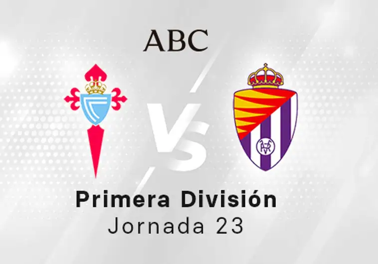 Celta - Valladolid en directo hoy: partido de la Liga Santander, jornada 23