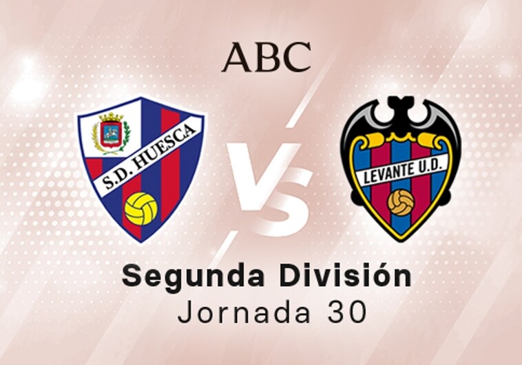 Huesca - Levante en directo hoy: partido de la Liga SmartBank, jornada 30