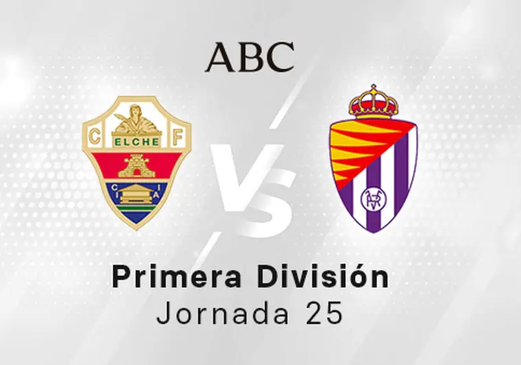 Elche - Valladolid en directo hoy: partido de la Liga Santander, jornada 25
