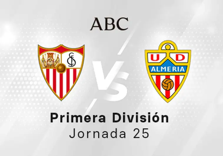 Sevilla - Almería en directo hoy: partido de la Liga Santander, jornada 25