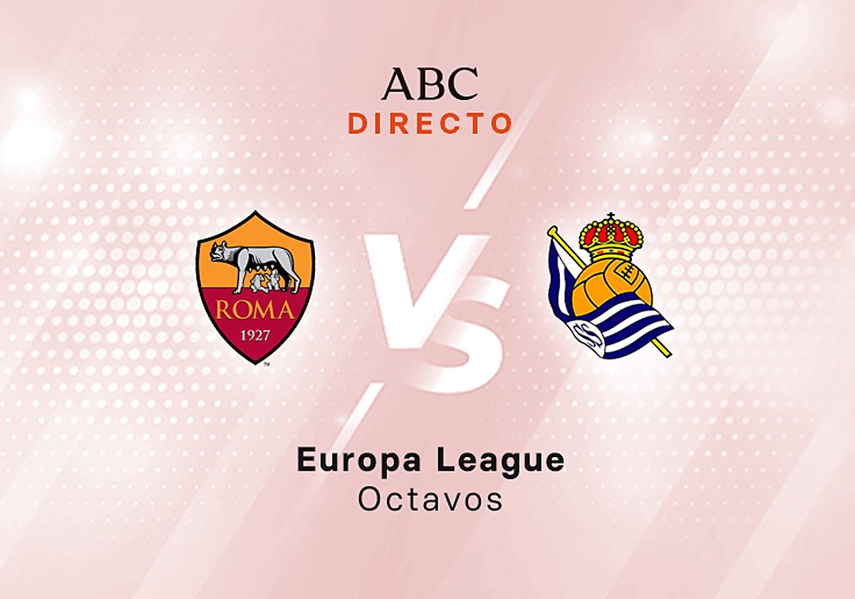 Roma - Real Sociedad en directo hoy: partido de la Europa League, octavos de final ida
