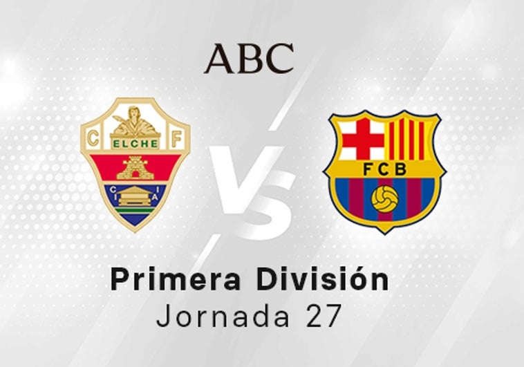 Elche - Barcelona, estadísticas del partido