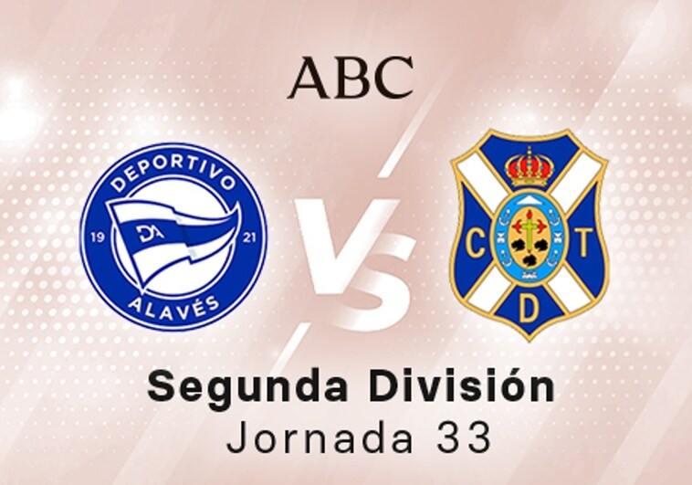 Alavés - Tenerife en directo hoy: partido de la Liga SmartBank, jornada 33