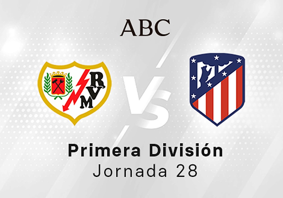 Rayo - Atlético en directo hoy: partido de la Liga Santander, jornada 28