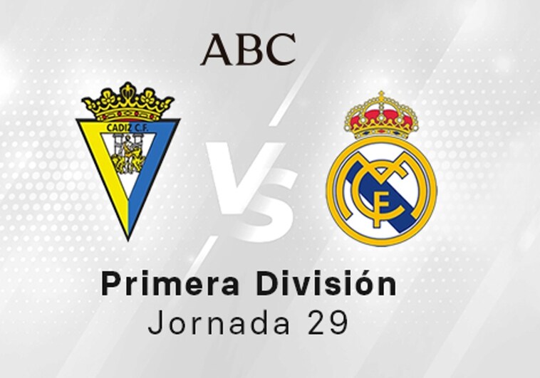 Cádiz - Real Madrid en directo hoy: partido de la Liga Santander, jornada 29