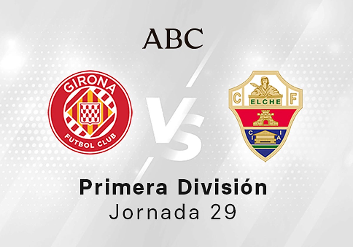Girona - Elche en directo hoy: partido de la Liga Santander, jornada 29